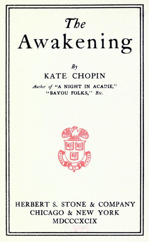 The Awakening by Kate Chopin just the title page and a seal for the publishing company for Kate Chopin's The Awakening